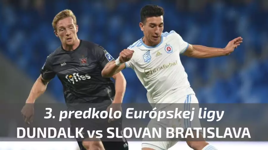 Európska liga: 3.predkolo Dundalk FC – ŠK Slovan Bratislava ONLINE