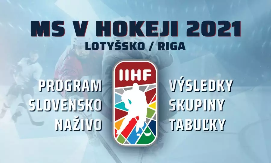 MS v hokeji 2021 - program, výslekdy, zápasy Slovenska live prenosy online