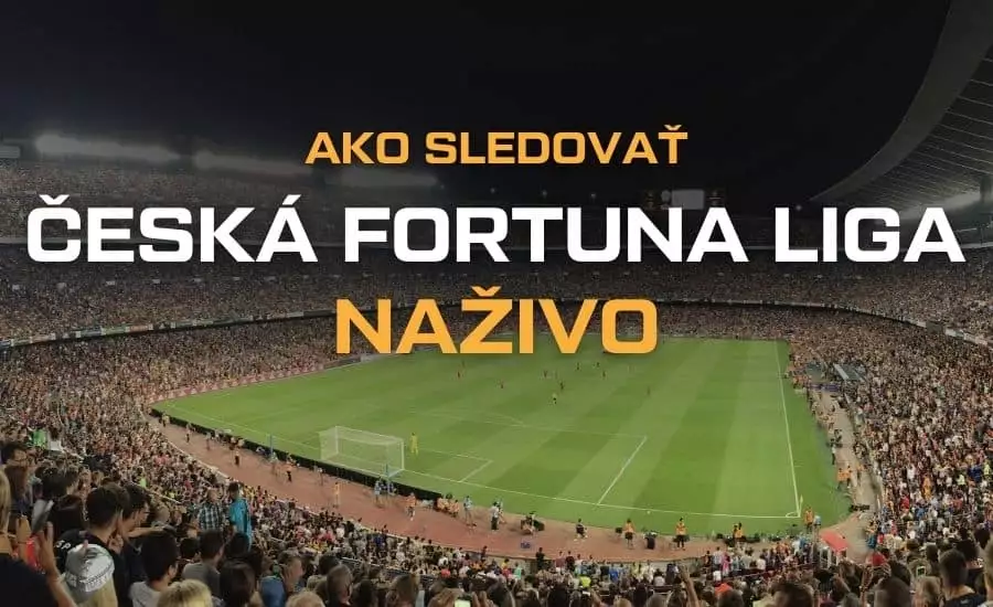 Sledujte 1. českú futbalovú Fortuna Ligu naživo