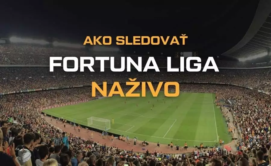 Sledujte slovenskú Fortuna Liga naživo