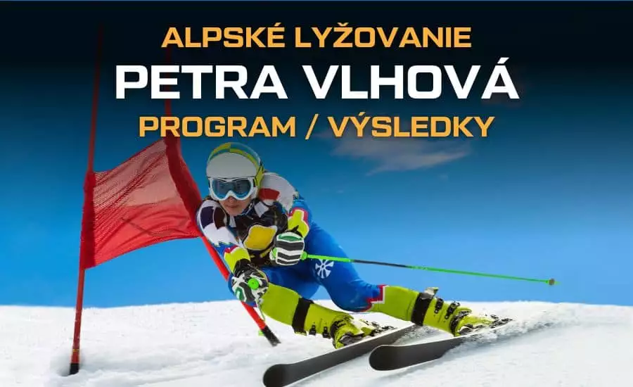 Petra Vlhová program, výsledky, Petra Vlhová dnes, alpské lyžovanie ženy