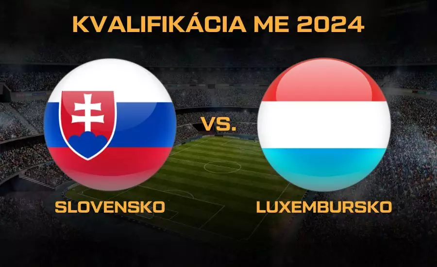 Slovensko - Luxembursko kvalifikácia EURO 2024