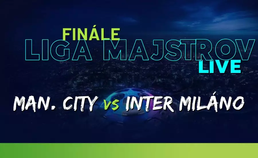 Finále Liga majstrov live dnes: Manchester City - Inter miláno live naživo