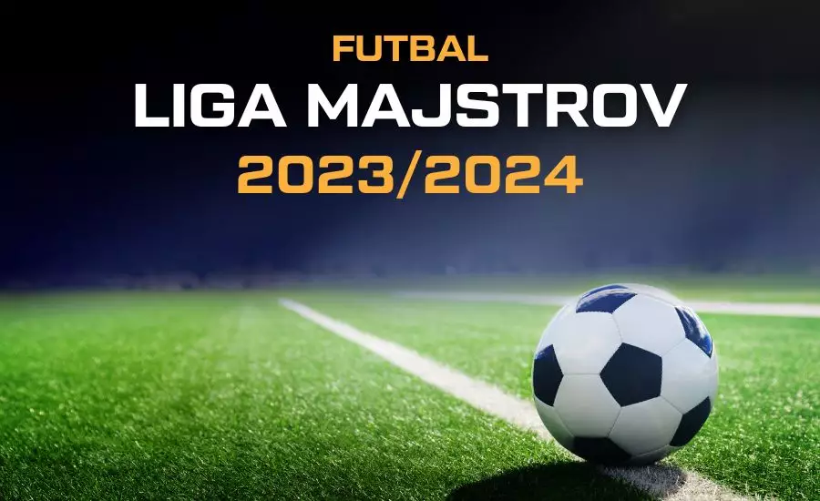 Liga Majstrov 2023/2024 program a výsledky
