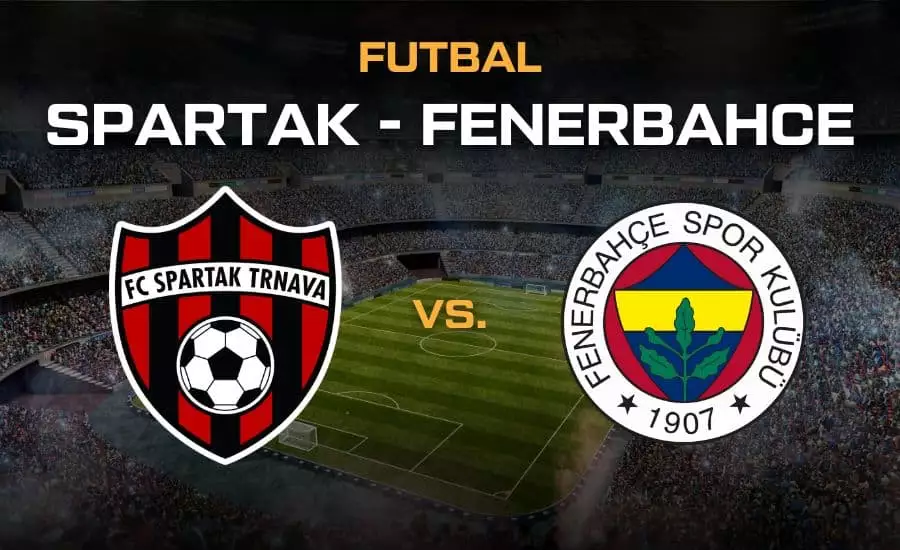 Spartak Trnava - Fenerbahce live Konferenčná liga