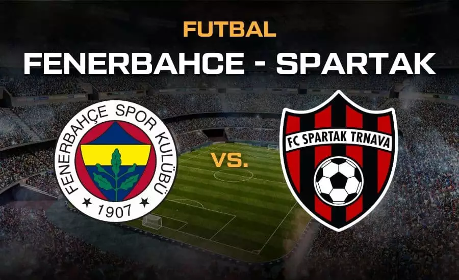 Fenerbahce - Spartak Trnava live Konferenčná liga