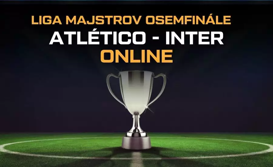 Liga majstrov online dnesAtlético Madrid - Inter Miláno