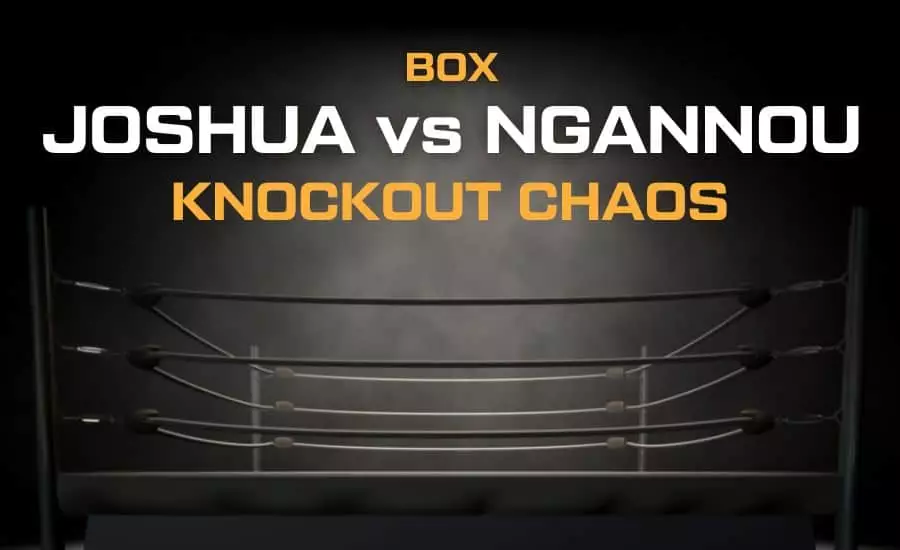 Joshua vs Ngannou box