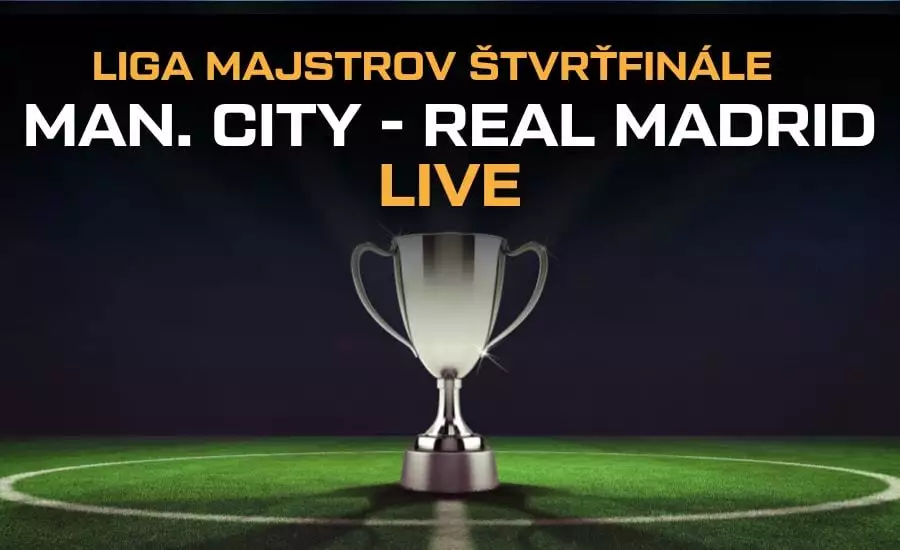 Manchester City - Real Madrid Liga majstrov live dnes