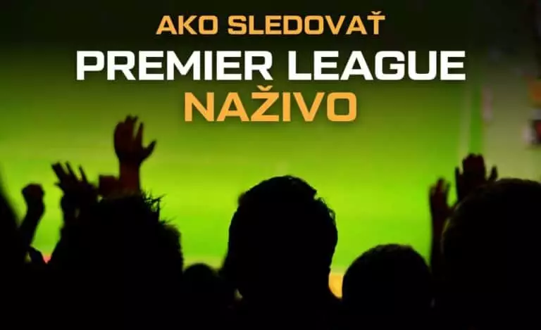 Kde sledovať Premier League naživo