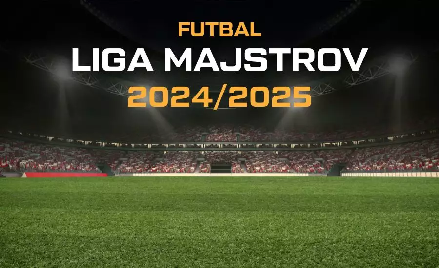 Liga Majstrov 2024/2025 program a výsledky
