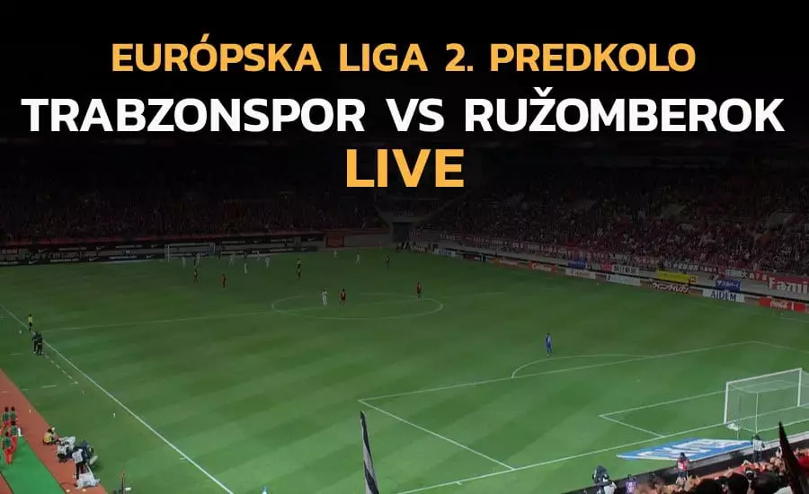 Európska liga live dnes Trabzonspor - Ružomberok