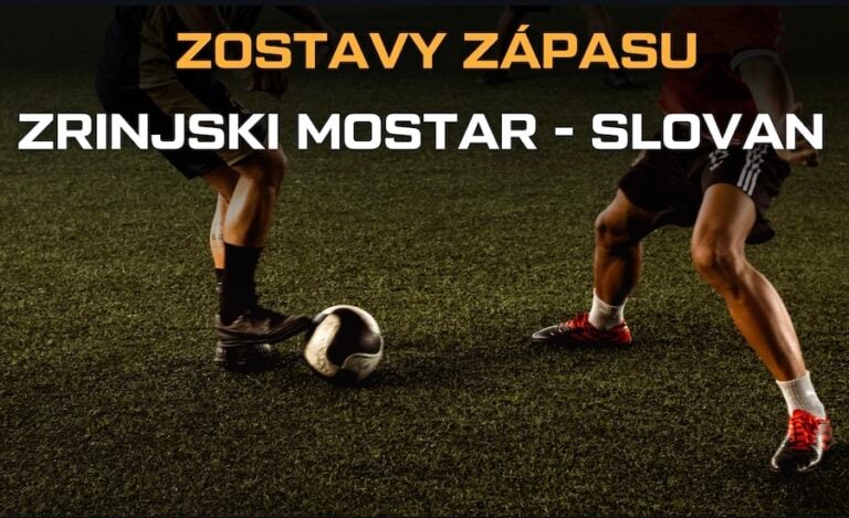 Zostavy Zrinjski Mostar - Slovan Bratislava