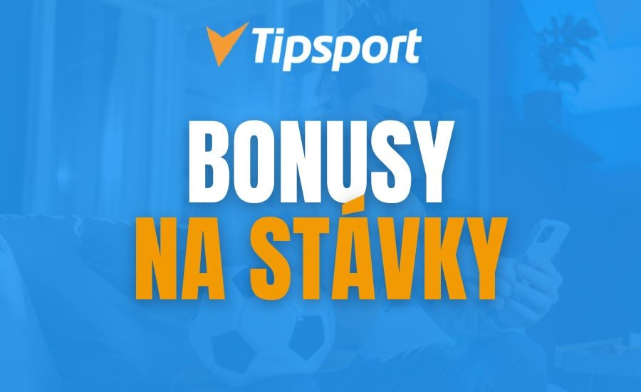 Tipsport bonusy na stávky