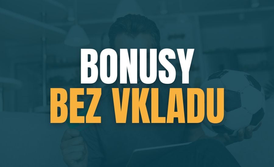 Bonusy bez vkladu