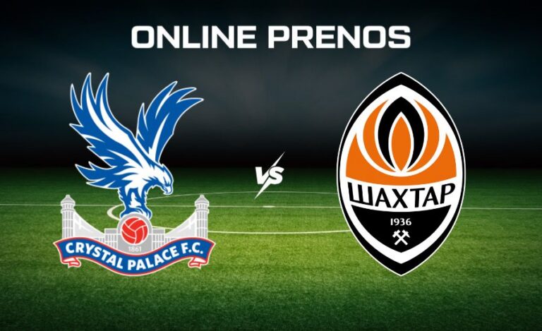 Crystal Palace - Šachtar [7.5.] Online prenos